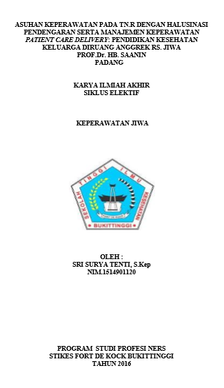 Asuhan Keperawatan pada Tn R dengan Halusinasi  Pendengaran serta Manajemen Keperawatan Patient Care Delivery: Pendidikan  Kesehatan Keluarga di Ruang Anggrek RSJ. Prof.Dr. HB. Saanin Padang