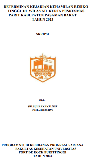 Determinan Kejadian Kehamilan Resiko Tinggi Di Wilayah Kerja Puskesmas Parit Kabupaten Pasaman Barat Tahun 2023
