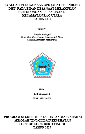 Evaluasi Penggunaan APD (Alat Pelindung Diri) Pada Bidan Desa Saat Melakukan Pertolongan Persalinan Di Kecamatan Rao Utara Tahun 2017
