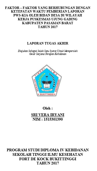 Faktor  Faktor yang Berhubungan dengan Ketepatan Waktu Pemberian Laporan PWS-KIA Oleh Bidan Desa di Wilayah Kerja Puskesmas Ujung Gading Kabupaten Pasaman Barat Tahun 2017