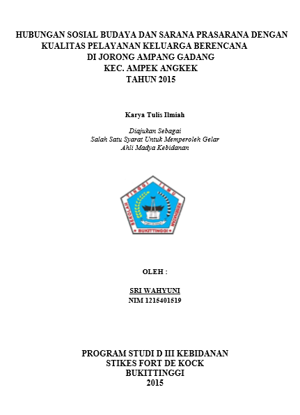 Hubungan Sosial Budaya dan Sarana Prasarana  dengan Kualitas Pelayanan Keluarga Berencana di Jorong Ampang Gadang, Kecamatan Ampaek Angkek, Kab Agam 2015