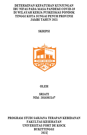 Determinan Kepatuhan Kunjungan Ibu Nifas Pada Masa Pandemi Covid-19 Di Wilayah Kerja Puskesmas Pondok Tinggi Kota Sungai Penuh Provinsi Jambi Tahun 2021
