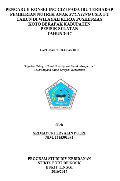 Pengaruh Konseling Gizi Pada Ibu terhadap Pemberian Nutrisi Anak Stunting Usia 1-2 Tahun di Wilayah Kerja Puskesmas Koto Berapak Kabupaten Pesisir Selatan Tahun 2017