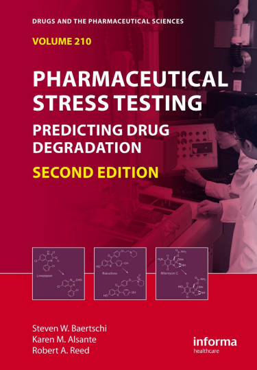 Pharmaceutical Stress Testing : Predicting Drug Degradation Second Edition