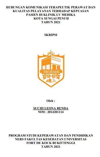Hubungan Komunikasi Terapeutik Perawat dan Kualitas Pelayanan terhadap Kepuasan Pasien di Klinik LV Medika Kota Sungai Penuh Tahun 2021