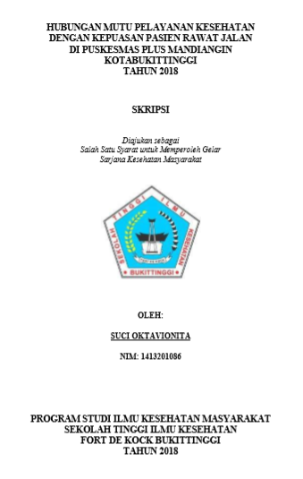 Hubungan Mutu Pelayanan Kesehatan dengan Kepuasan Pasien Rawat Jalan di Puskesmas Plus Mandiangin Kota Bukittinggi Tahun 2018