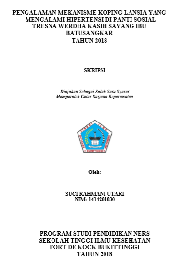 Pengalaman Mekanisme Koping Lansia yang Mengalami Hipertensi di Panti Sosial Tresna Werdha Kasih Sayang Ibu Batusangkar Tahun 2018