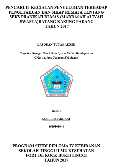 Pengaruh Kegiatan Penyuluhan Terhadap Pengetahuan dan Sikap remaja Tentang Seks Pranikah di MAS (Madrasah Aliyah Swasta) Batang Kabung Padang Tahun 2017