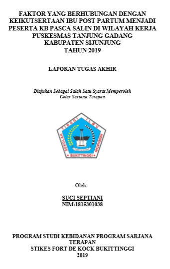 Faktor Yang Berhubungan Dengan Keikutsertaan Ibu Post Partum Menjadi Peserta KB Pasca Salin Di Wilayah Kerja Puskesmas Tanjung Gadang Kabupaten Sijunjung Tahun 2019