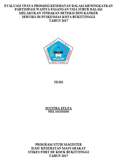 Evaluasi Upaya Promosi Kesehatan dalam Meningkatkan Partisipasi Wanita Pasangan Usia Subur dalam Melakukan Tindakan Deteksi Dini Kanker Serviks di Puskesmas Kota Bukittinggi Tahun 2017