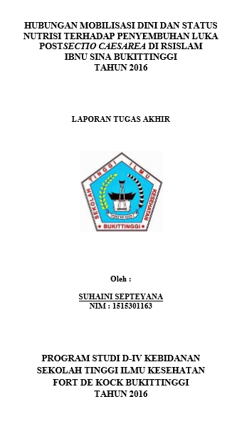 Hubungan Mobilisasi Dini dan Status Nutrisi terhadap Penyembuhan Luka Post Sectio Caesarea Di RS Islam IBNU SINA Bukittinggi Tahun 2016