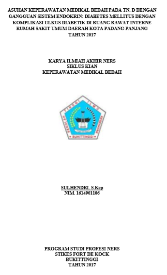 Asuhan Keperawatan Medikal Bedah pada Tn. D Dengan Gangguan Sistem Endokrin : Diabetes Mellitus Dengan Komplikasi Ulkus Diabetik Di Ruang Rawat Interne Rumah Sakit Umum Daerah Kota Padang Panjang Tahun 2017