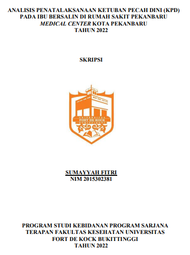Analisis Penatalaksanaan Ketuban Pecah Dini (KPD) Pada Ibu Bersalin Di Rumah Sakit Pekanbaru Medical Center Kota Pekanbaru Tahun 2022