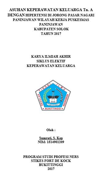 Asuhan Keperawatan Keluarga Dengan Tn.A dengan Hipertensi Di Jorong Pasar Nagari Paninjawan Wilayah Kerja Puskesmas Paninjawan, Kabupaten Solok Tahun 2017
