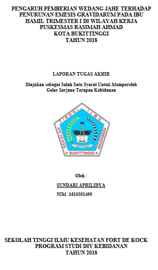 Pengaruh Pemberian Wedang Jahe Terhadap Penurunan Emesis Gravidarum Pada Ibu Hamil Trimester I di Wilayah Kerja Puskesmas Rasimah Ahmad Kota Bukittinggi Tahun 2018