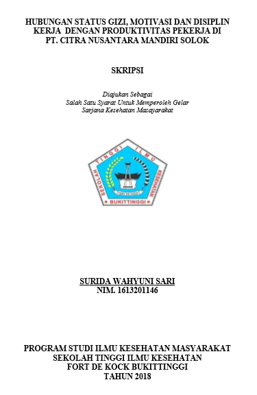 Hubungan Status Gizi, Motivasi dan Disiplin Kerja dengan Produktivitas Pekerja di PT. Citra Nusantara Mandiri Solok Tahun 2018