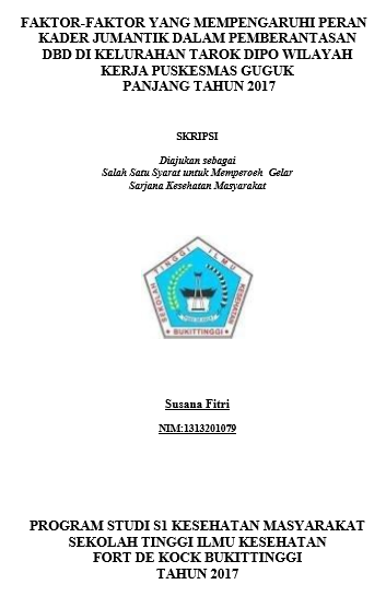 Faktor-Faktor Yang Mempengaruhi Peran Kader Jumantik Dalam Pemberantasan DBD di Kelurahan Tarok Dipo Wilayah Kerja Puskesmas Guguk Panjang Tahun 2017