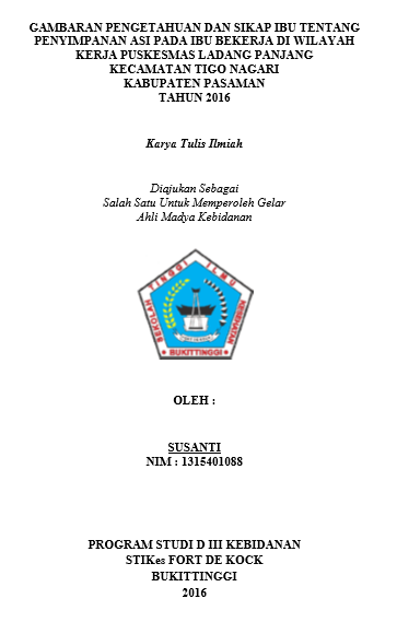 Gambaran Pengetahuan Dan Sikap Ibu Tentang Penyimpanan ASI Pada Ibu Bekerja Di Wilayah Kerja Puskesmas Ladang Panjang Kecamatan Tigo Nagari Kabupaten Pasaman Tahun 2016