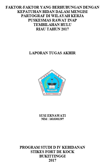 Faktor-faktor yang Berhubungan dengan Kepatuhan Bidan dalam Mengisi Partograf di Wilayah Kerja Puskesmas Rawat Inap Tembilahan Hulu Riau Tahun 2017