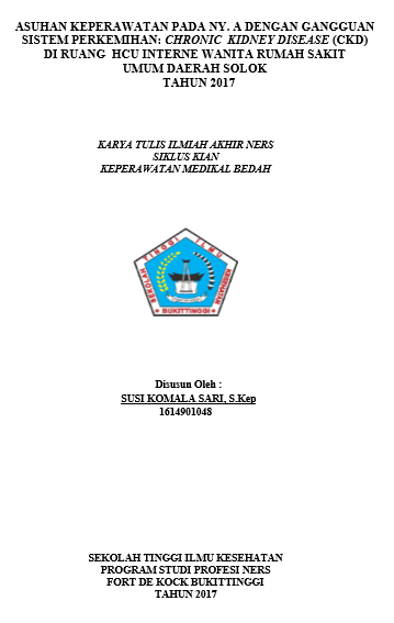 Asuhan Keperawatan Pada  Ny. A Dengan Gangguan Sistem Perkemihan: Chronic Kidney Disease (CKD)   Diruang  HCU Interne Wanita Rumah Sakit Umum Daerah Solok Tahun  2017
