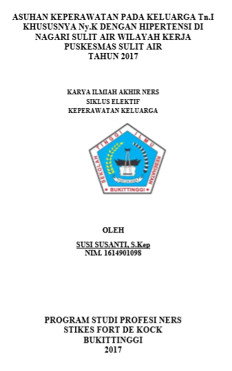 Asuhan Keperawatan Pada Keluarga Tn.I  Khususnya Ny.K Dengan Hipertensi di Nagari Sulit Air Wilayah Kerja Puskesmas Sulit Air  Tahun 2017