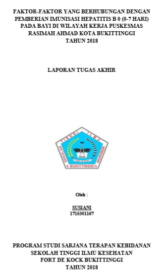 Faktor- Faktor Yang Berhubungan Dengan Cakupan Imunisasi Hepatitis B 0 (0-7 Hari) Pada Bayi Di Wilayah Kerja Puskesmas Rasimah Ahmad Kota Bukittinggi Tahun 2018