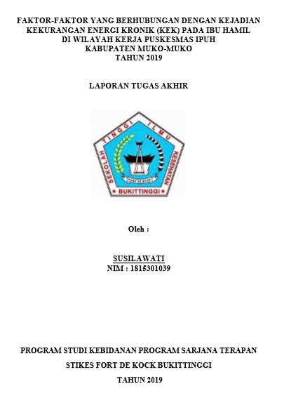 Faktor-Faktor Yang Berhubungan Dengan Kejadian Kekurangan Energi Kronik (KEK) Pada Ibu Hamil di Wilayah Kerja Puskesmas Ipuh Kabupaten MukoMuko Tahun 2019