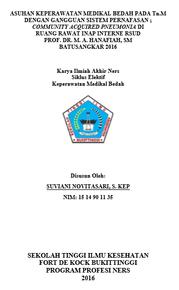 Asuhan Keperawatan pada Tn.M Dengan Gangguan Sistem Pernafasan Community Acquired Pneumonia Diruang Rawat Inap Interne RSUD Prof. DR. M. A. Hanafiah, SM Batusangkar  Tahun 2016