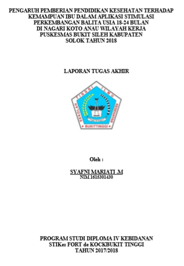 Pengaruh Pemberian Pendidikan Kesehatan Terhadap Kemampuan Ibu Dalam Aplikasi Stimulasi Perkembangan Balita Usia 18-24 Bulan Di Nagari Koto Anau Wilayah Kerja Puskesmas Bukit Sileh Kabupaten Solok Tahun 2018