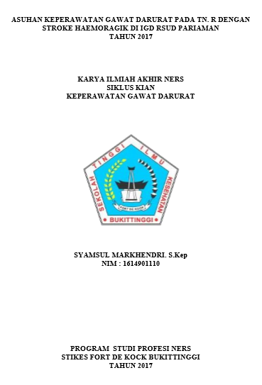 Asuhan Keperawatan  Gawat Darurat Pada Tn. R Dengan Stroke Haemoragik di IGD RSUD Pariaman Tahun 2017