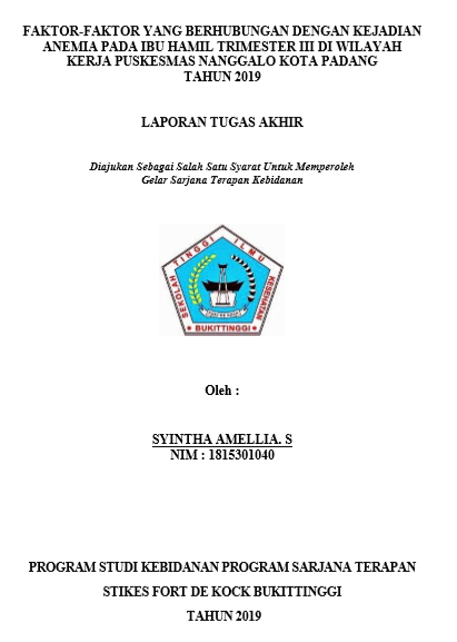 Faktor-Faktor Yang Berhubungan Dengan Kejadian Anemia Pada Ibu Hamil Trimester III di Wilayah Kerja Puskesmas Nanggalo Kota Padang Tahun 2019