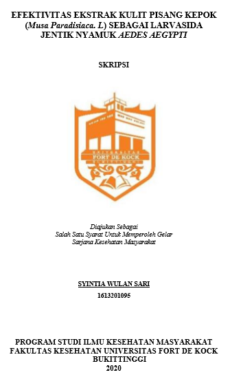 Efektivitas Ekstrak Kulit Pisang Kepok (Musa Paradisiaca L) Sebagai Larvasida Jentik Nyamuk Aedes Aegypti Tahun 2020