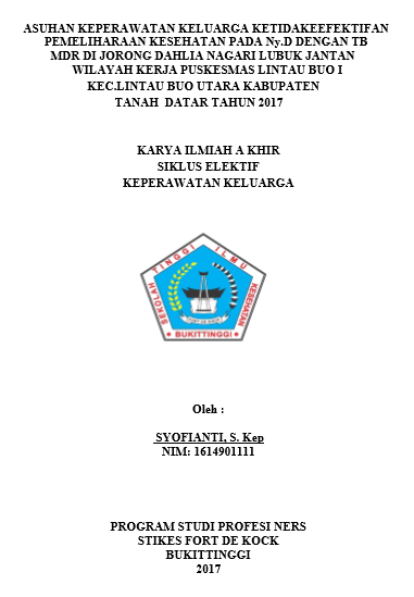 Asuhan Keperawatan Keluarga Dengan Ketidakefektifan Pemliharaan Kesehatan Pada Ny.D Dengan TB MDR Di Jorong Dahlia Nagari Lubuk Jantan  Wilayah Kerja Puskesmas Lintau Buo I Kec. Lintau Buo Utara Kab.Tanah Datar Tahun 2017