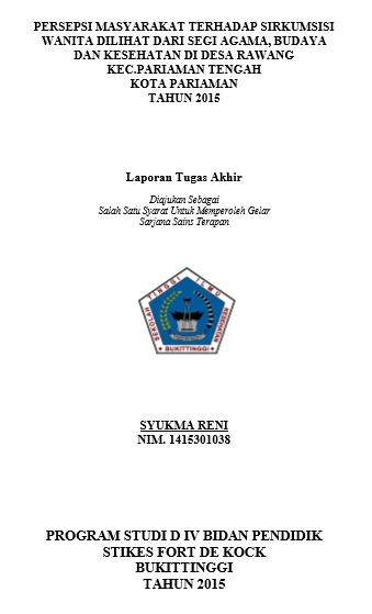 Persepsi Masyarakat Terhadap Sirkumsisi Wanita Dilihat Dari Segi Agama, Budaya Dan Kesehatan Di Desa Rawang Kec.Pariaman Tengah Kota Pariaman Tahun 2015