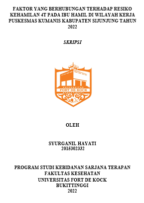 Faktor Yang Berhubungan Terhadap Resiko Kehamilan 4T Pada Ibu Hamil Di Wilayah Kerja Puskesmas Kumanis Kabupaten Sijunjung Tahun 2022