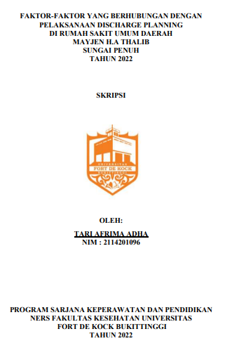 Faktor-faktor yang Berhubungan dengan Pelaksanaan Discharge Planning di Rumah Sakit Umum Daerah Mayjen H.A Thalib kota Sungai Penuh Tahun  2022