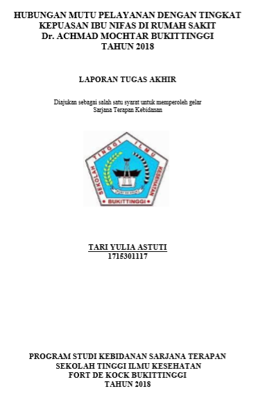 Hubungan Mutu Pelayanan Kebidanan Dengan Tingkat Kepuasan Ibu Nifas Di Rumah Sakit Dr. Achmad Mochtar Bukittinggi Tahun 2018