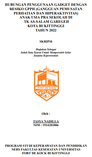 Hubungan Penggunaan Gadget Dengan Resiko GPPH (Gangguan Pemusatan Perhatian Dan Hiperaktivitas) Anak Usia Pra Sekolah Di TK As-Salam Garegeh Kota Bukittinggi Tahun 2022