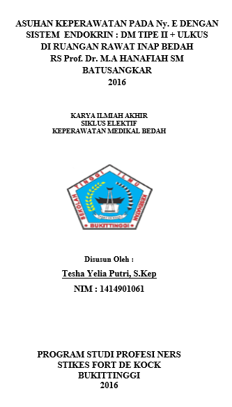Asuhan Keperawatan  pada Ny. E dengan  Diabetes Melitus  Tipe II + Ulkus  di Ruangan Rawat Inap Bedah  RS. Prof. Dr. M.A Hanafiah SM Batusangkar 2015