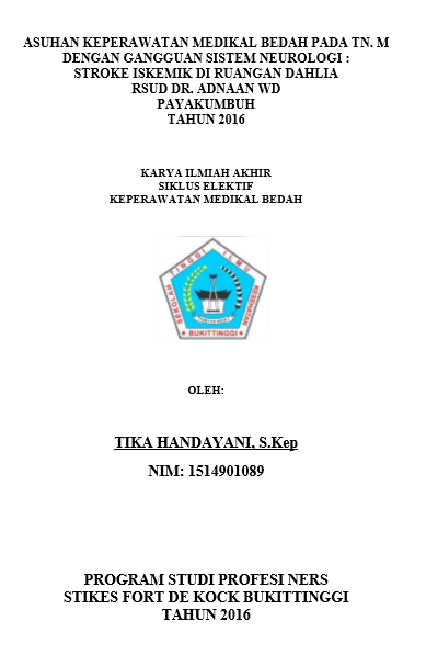Asuhan Keperawatan Pada Tn. M Dengan Gangguan Sistem Neurologi: Stroke Iskemik Di Ruangan Dahlia Rumah Sakit Umum Daerah Dr. Adnaan WD Payakumbuh Tahun 2016