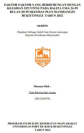 Faktor Faktor Yang Berhubungan Dengan Kejadian Stunting Pada Balita Usia 24-59 Bulan Di Puskesmas Plus Mandiangin Bukittinggi Tahun 2022