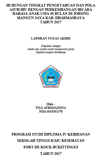 Hubungan Tingkat Pengetahuan Dan PolaAsuhIbuDenganPerkembangan Bicara dan BahasaAnakUsia 36 Bulan Di JorongMangun Jaya Kab. DharmasrayaTahun 2017