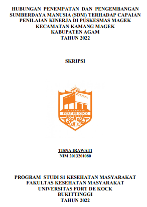 Hubungan Penempatan Dan Pengembangan Sumberdaya Manusia (Sdm) Terhadap Capaian Penilaian Kinerja Di Puskesmas Magek Kecamatan Kamang Magek Kabupaten Agam Tahun 2022