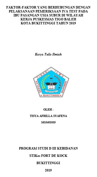 Faktor-Faktor yangBerhubungan Dengan  Pelaksanaan IVA TEST Pada Ibu Pasangan  Usia Subur Di Wilayah Kerja Puskesmas Tigo Baleh Kota Bukittinggi Tahun 2019