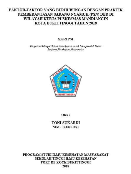 Faktor-faktor yang Berhubungan dengan Praktik Pemberantasan Sarang Nyamuk (PSN) DBD di Wilayah Kerja Puskesmas Mandiangin Kota Bukittinggi Tahun 2018