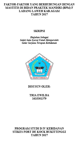 Faktor-Faktor Yang Berhubungan Dengan  Mastitis Di Bidan Mandiri Praktek (BPM) F Ladang Laweh Kab. Agam  Tahun 2017