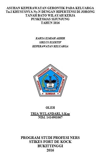 Asuhan Keperawatan Gerontik  Pada Keluarga Tn.I Khususnya Ny.N Dengan Hipertensi di Tanah Bato  Wilayah Kerja Puskesmas Sijunjung Tahun 2016