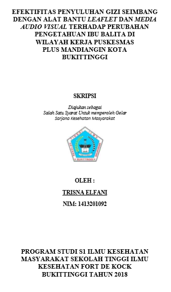 Efektifitas Penyuluhan gizi seimbang dengan Menggunakan Media Leaflet dan Audiovisual Terhadap Peningkatan Pengetahuan ibu balita di Wilayah Kerja Puskesmas plus mandiangin kota bukittinggi Tahun 2018