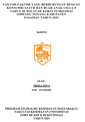 Faktor-Faktor Yang Berhubungan Dengan Konsumsi Sayur Dan Buah Anak Usia 6-9 Tahun Di Wilayah Kerja Puskesmas Simpang Tonang Kabupaten Pasaman Tahun 2021