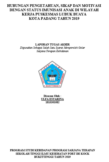 Hubungan Pengetahuan, Sikap Dan Motivasi Dengan  Status Imunisasi Anak Di Wilayah Kerja Puskesmas Lubuk Buaya Kota Padang Tahun 2019